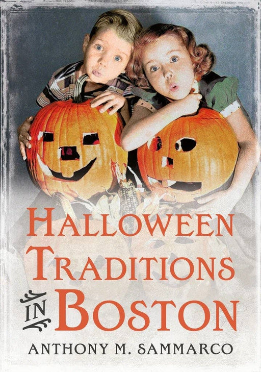 Book cover of 'Halloween Traditions in Boston' with two children holding carved pumpkins.