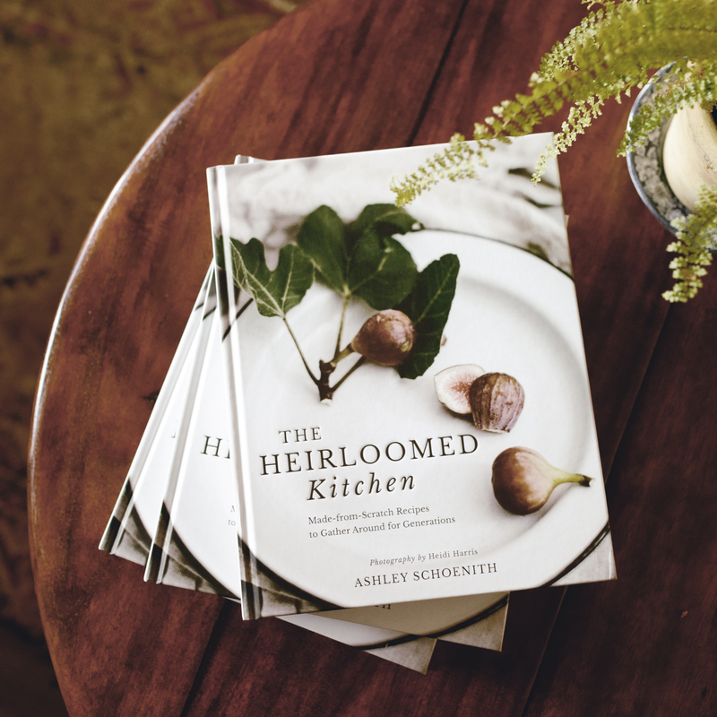 The Heirloomed Kitchen: Timeless Recipes and Stories of Home
